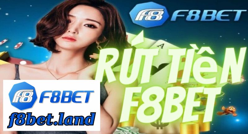 Rút Tiền F8BET Siêu Tốc